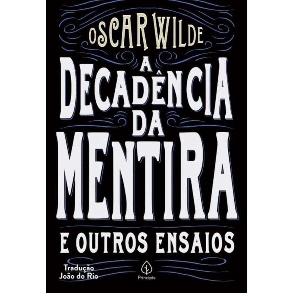 Decadencia Da Mentira E Outros Ensaios, A