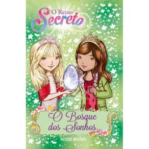 Reino Secreto, O - O Bosque Dos Sonhos - Livro 9