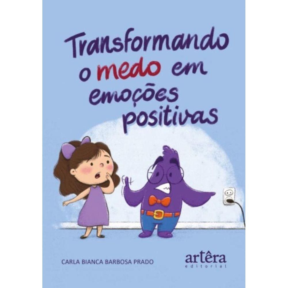 Transformando O Medo Em Emoções Positivas
