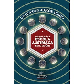Introdução à Escola Austríaca de Economia em 12 Lições