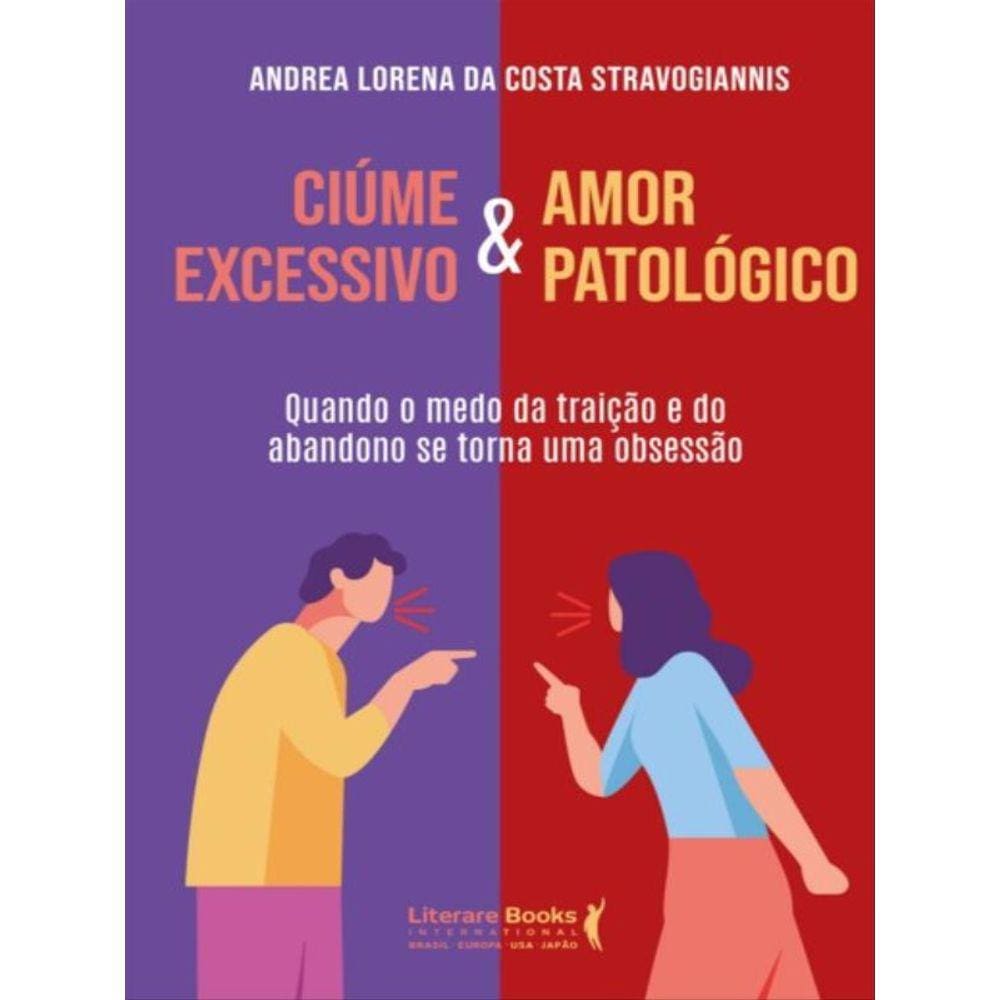 Ciúme Excessivo & Amor Patológico