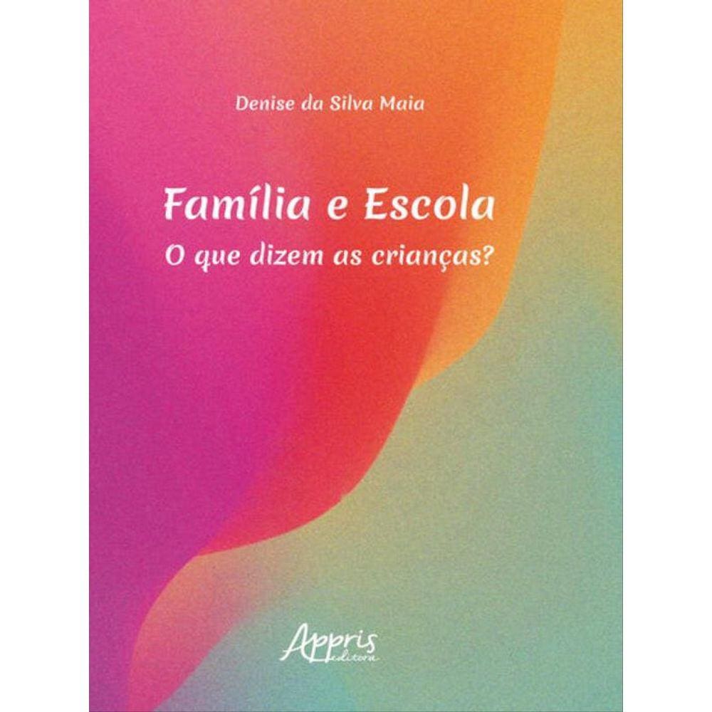 Família E Escola: O Que Dizem As Crianças?