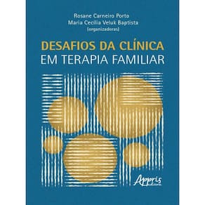Desafios Da Clínica Em Terapia Familiar