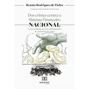 Dos crimes contra o sistema financeiro nacional - A responsabilidade penal dos administradores de cooperativas de crédito