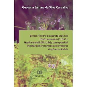 Estudo “in vitro” do extrato bruto da Hyptis suaveolens (L.) Poit. e Hyptis mutabilis (Rich.) Brig. como possível inibidora do crescimento de levedura