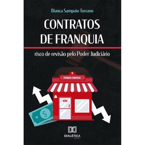 Contratos de Franquia - Risco de revisão pelo Poder Judiciário