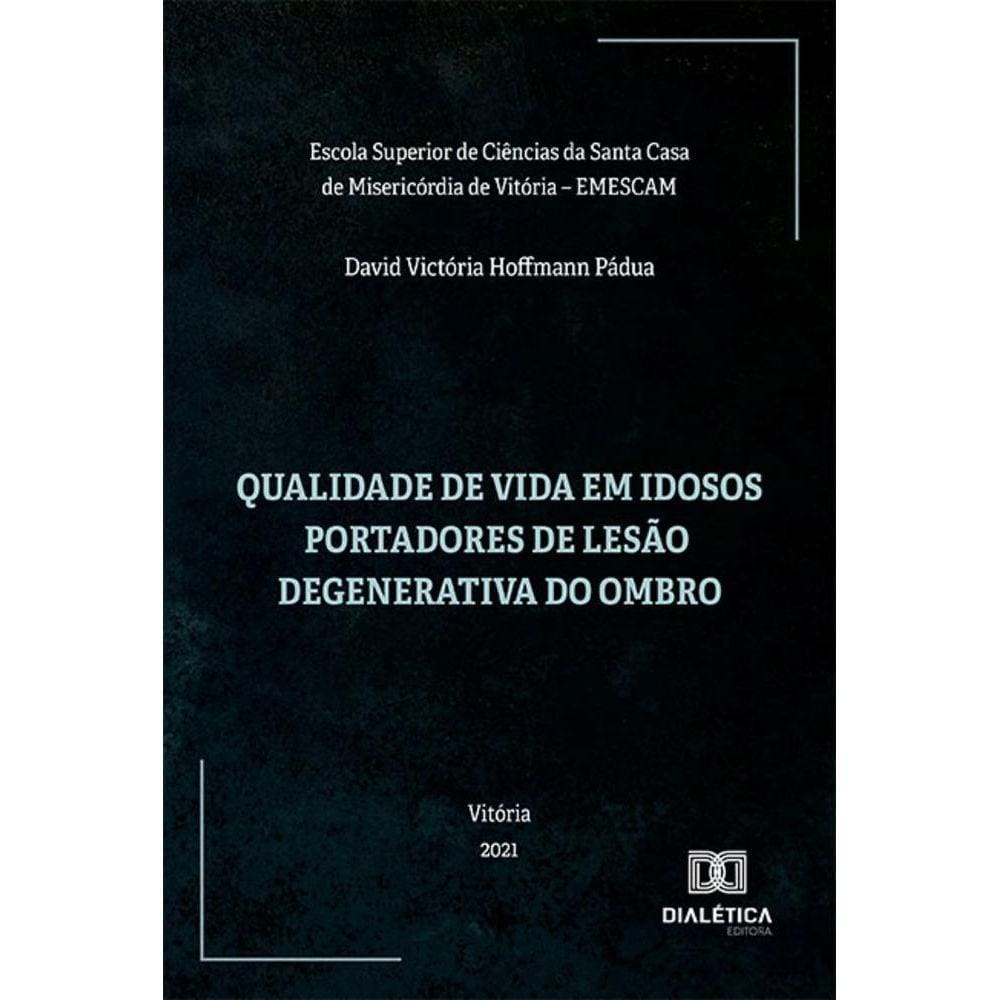Qualidade de Vida em Idosos Portadores de Lesão Degenerativa do Ombro