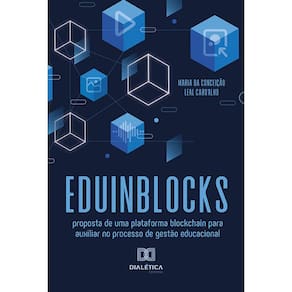 Eduinblocks - Proposta de uma plataforma blockchain para auxiliar no processo de gestão educacional