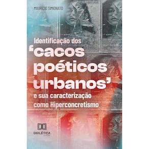 Identificação dos ‘cacos poéticos urbanos’ e sua caracterização como Hiperconcretismo