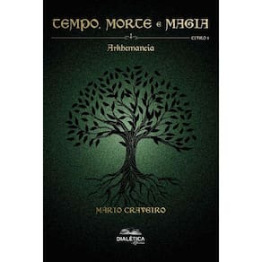 Tempo, Morte e Magia: livro 01 - Arkhemancia