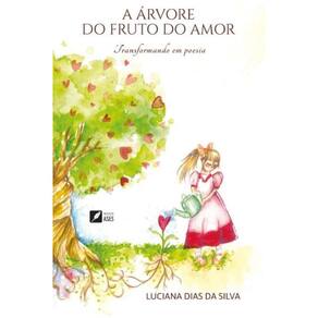 A árvore do fruto do amor - Transformando em poesia