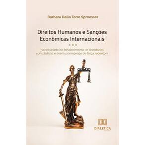 Direitos Humanos e sanções econômicas internacionais - Necessidade de fortalecimento de liberdades constitutivas e eventual emprego de força redentora