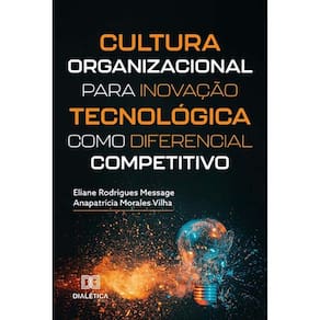 Cultura organizacional para inovação tecnológica como diferencial competitivo