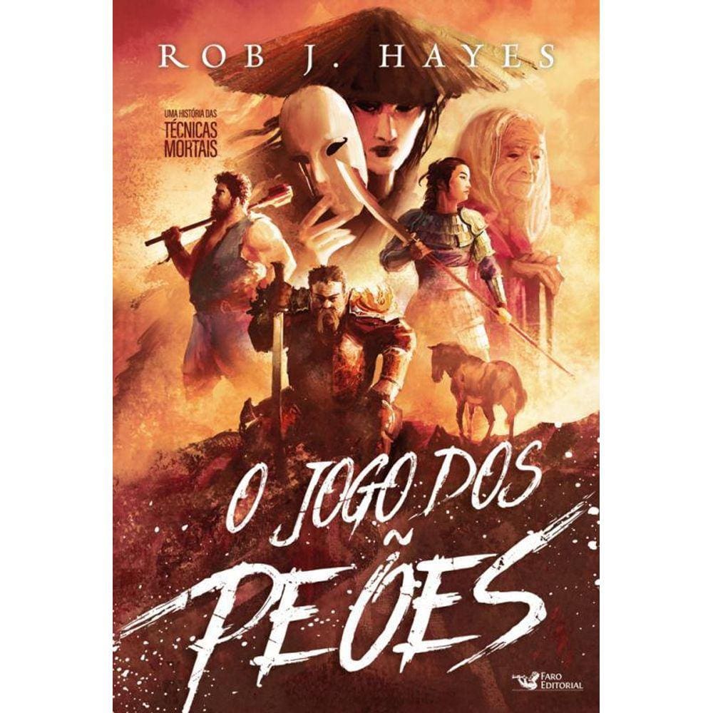O Jogo Dos Peões Uma História Fantástica Das Técnicas Mortais