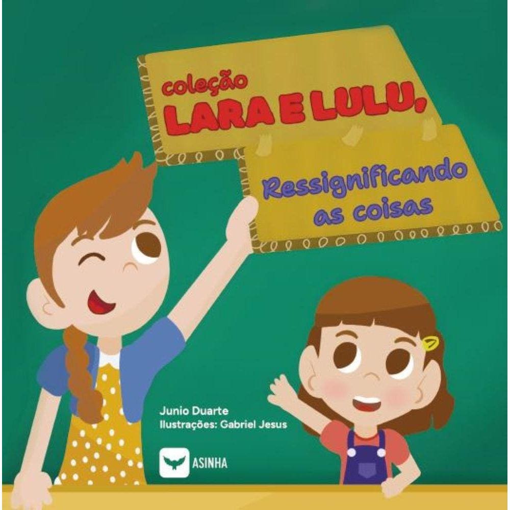Coleção Lara e Lulu - Ressignificando as coisas