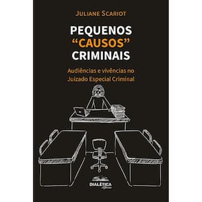 Pequenos “causos” criminais - Audiências e vivências no Juizado Especial Criminal