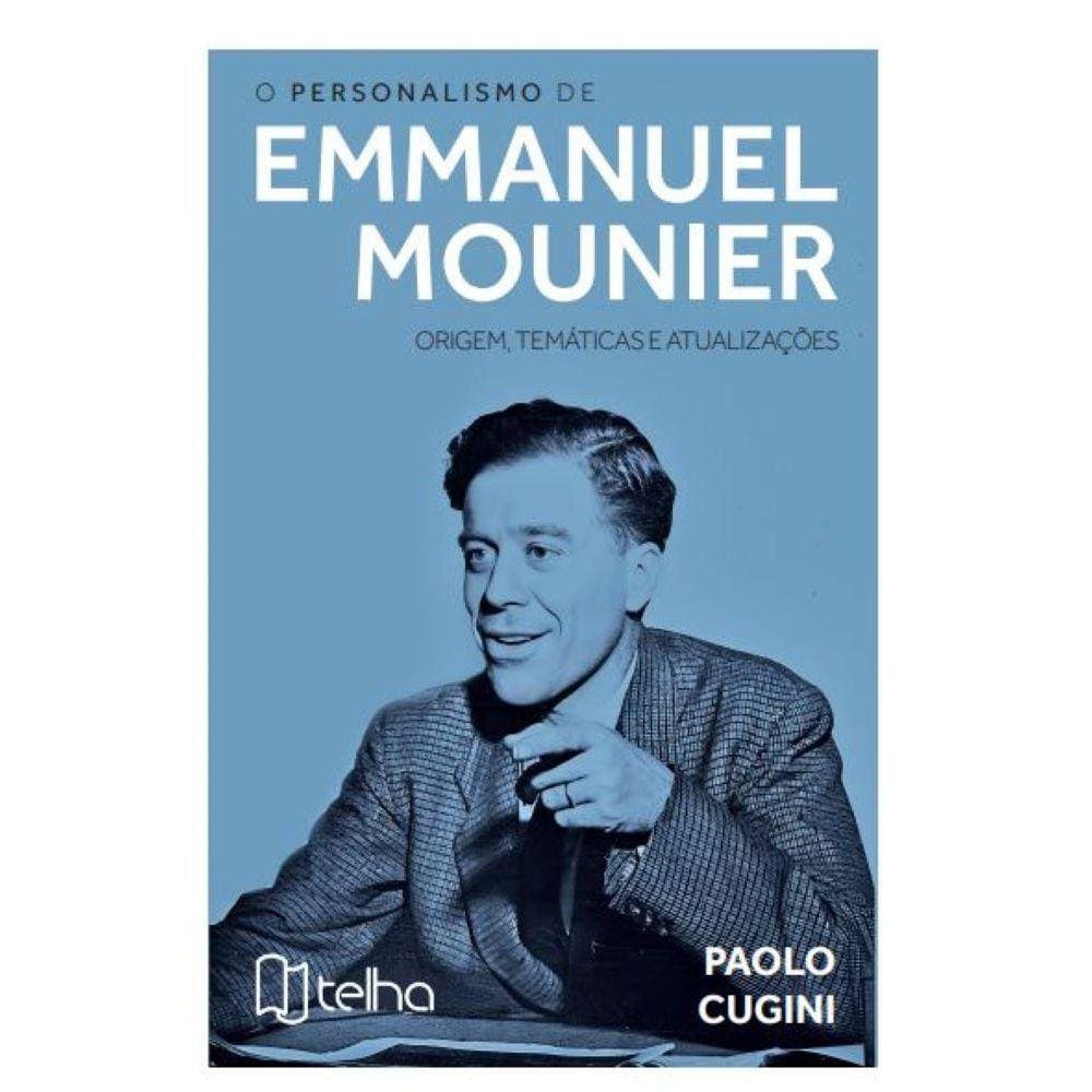 O personalismo de Emmanuel Mounier - origem, temáticas e atualizações