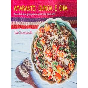 Amaranto, Quinoa E Chia