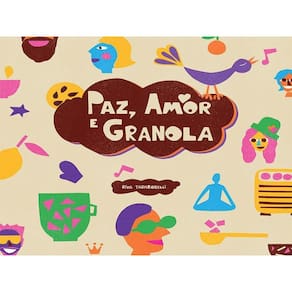 Paz, Amor E Granola