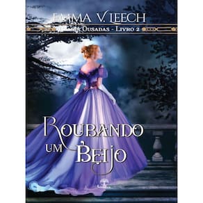Roubando Um Beijo - Damas Ousadas - Livro 2