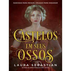 Castelos Em Seus Ossos (Castelos Em Seus Ossos – Livro 1) - Vol. 1