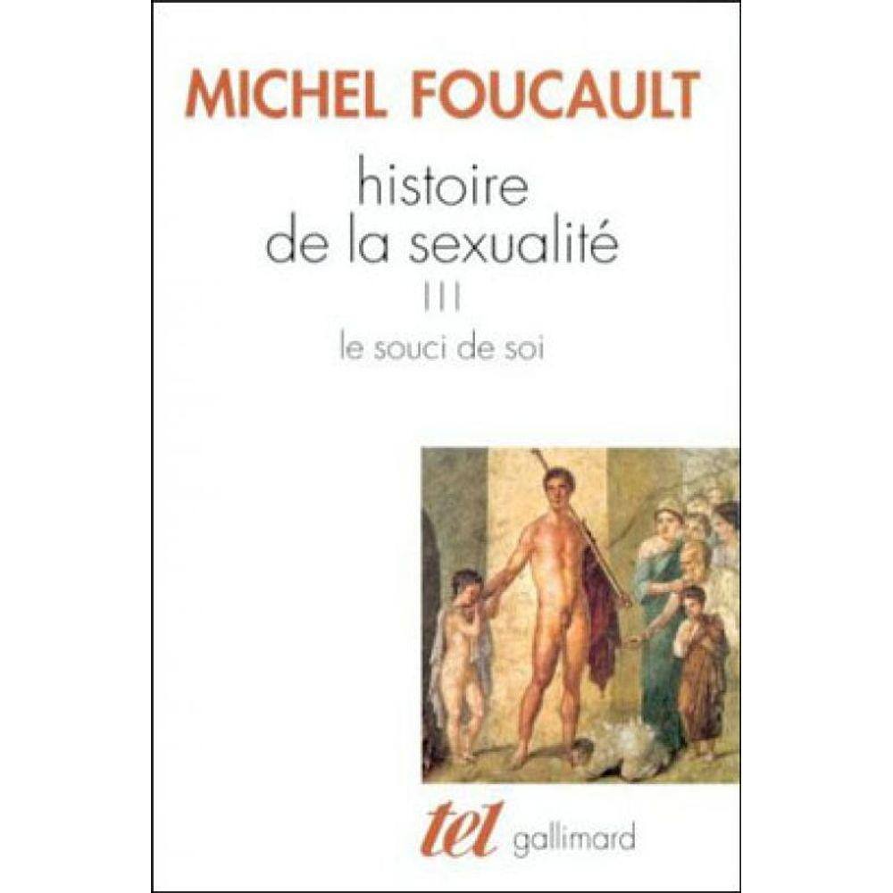 Histoire De La Sexualite - Vol. 3 - Souci De Soi, Le