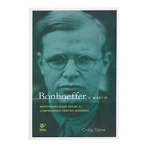 Bonhoeffer, O Mártir O Compromisso Do Cristão Moderno