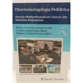 Otorrinolaringologia Pediatrica: Atuação Mutilprofissional em Crianças com Distúrbios Respiratórios