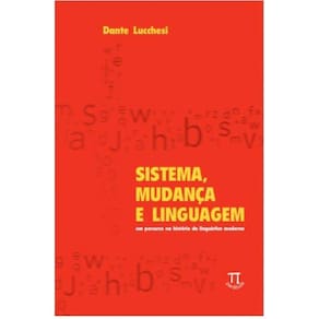 Sistema, mudança e linguagem - um percurso na história da lingua