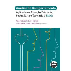 Análise do comportamento aplicada na atenção primária, secundária e terciária à saúde
