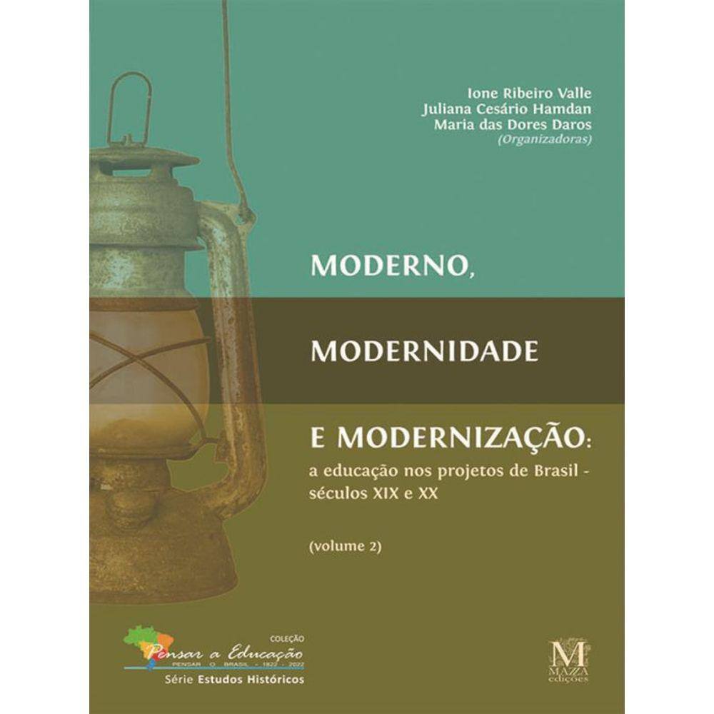 Moderno, Modernidade E Modernização