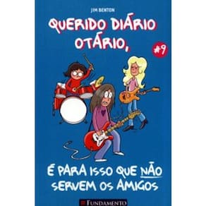 Querido Diário Otário #09 - E Para Isso Que Não Servem Os Amigos