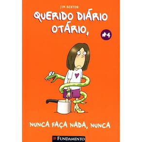 Querido Diário Otário #04 - Nunca Faça Nada, Nunca