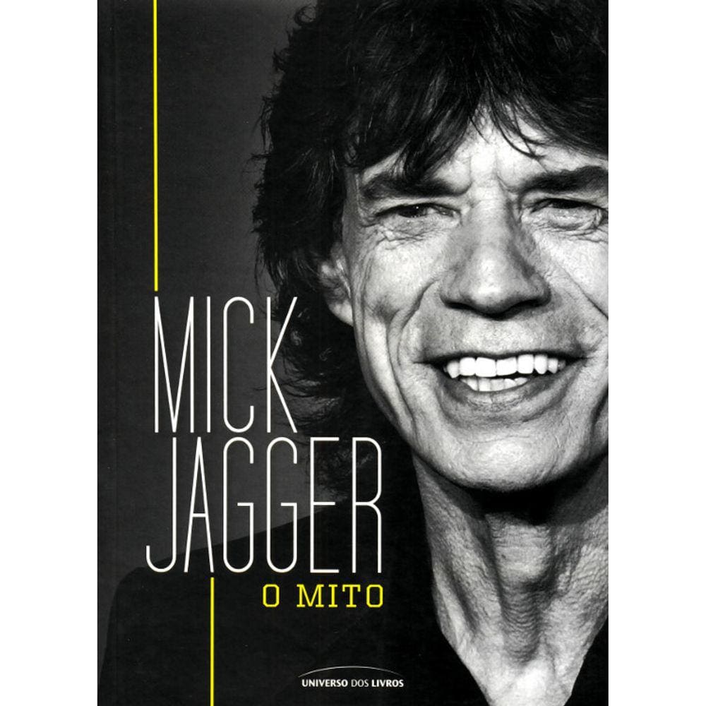 Mick Jagger - O Mito