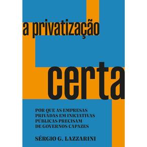 A Privatização Certa