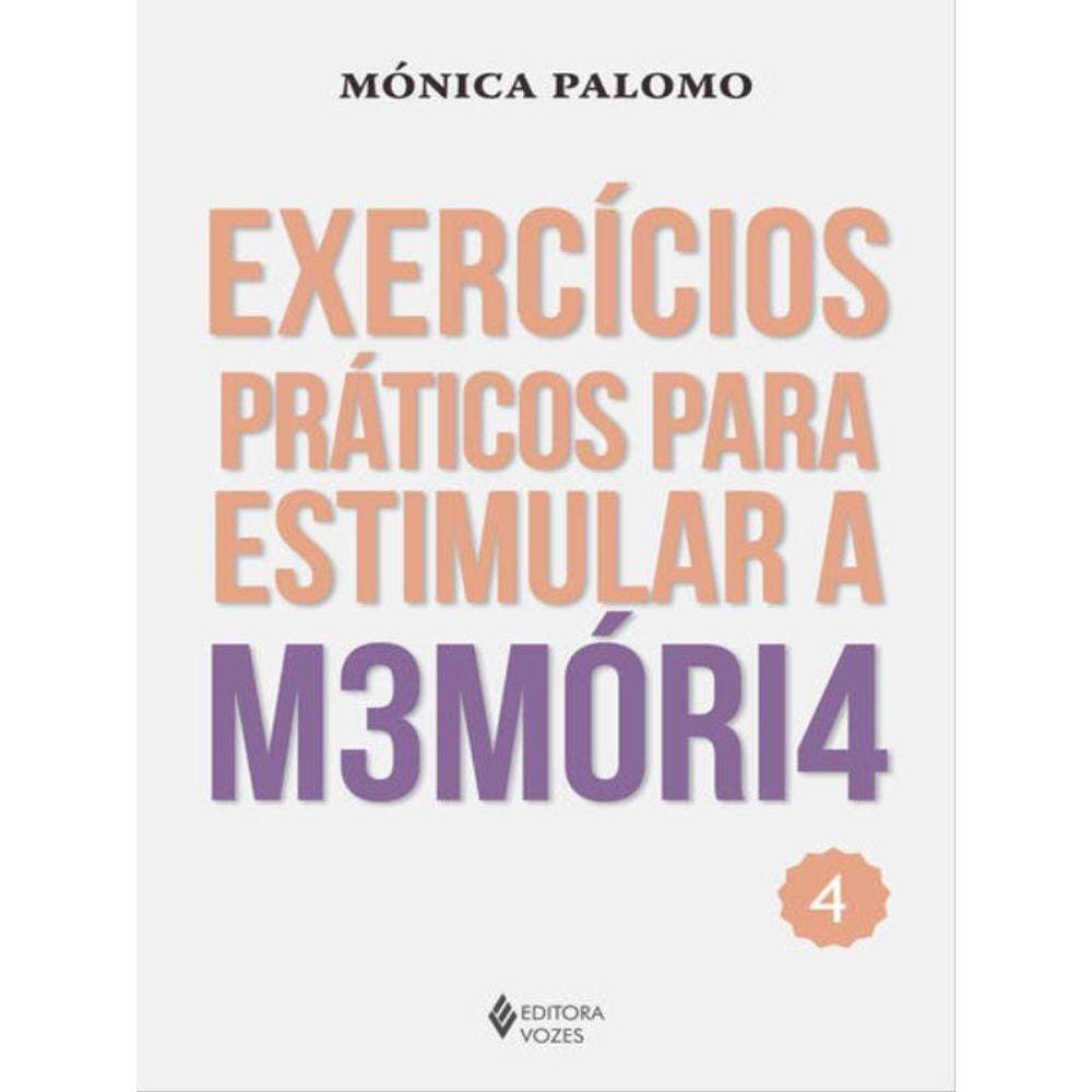 Exercícios Práticos Para Estimular A Memória Vol. 4