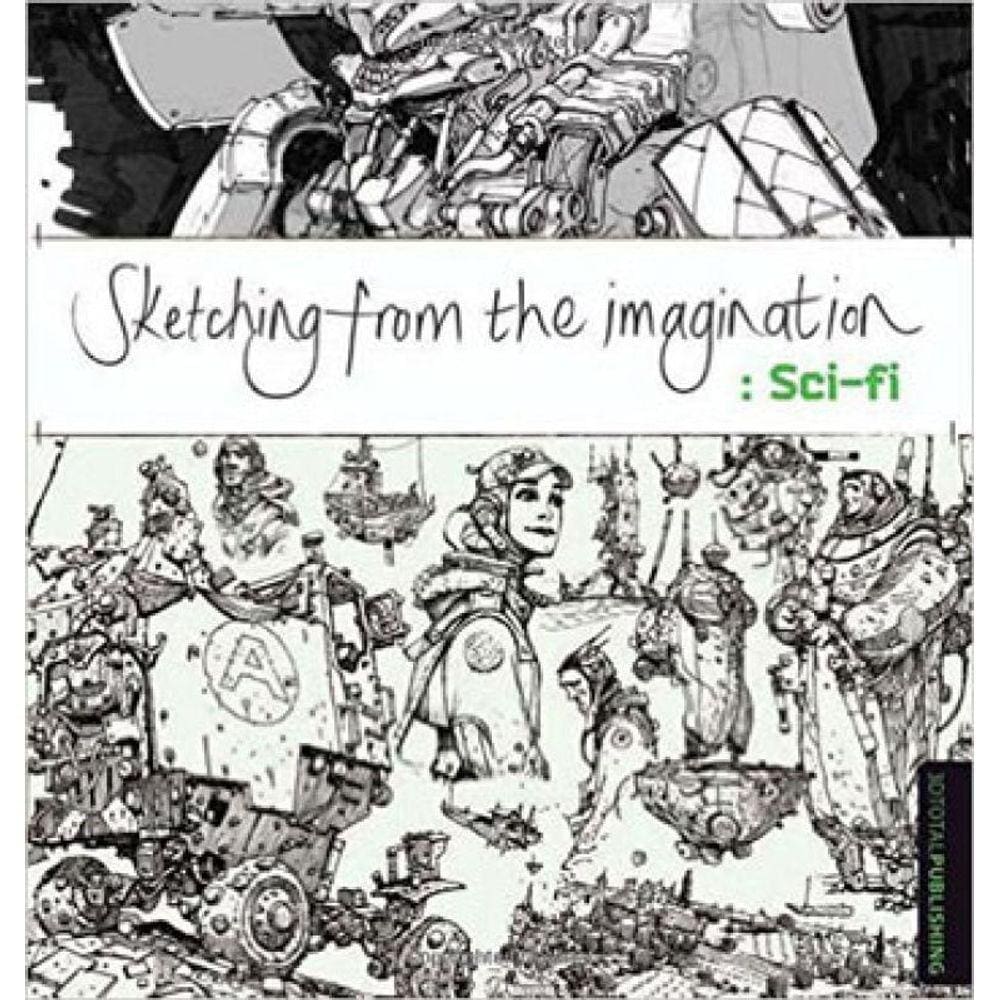 Sketching From The Imagination - Sci-Fi