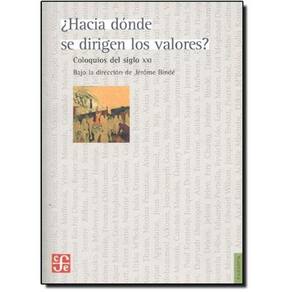 Hacia Dónde Se Dirigen Los Valores? Coloquios Del Siglo Xxi