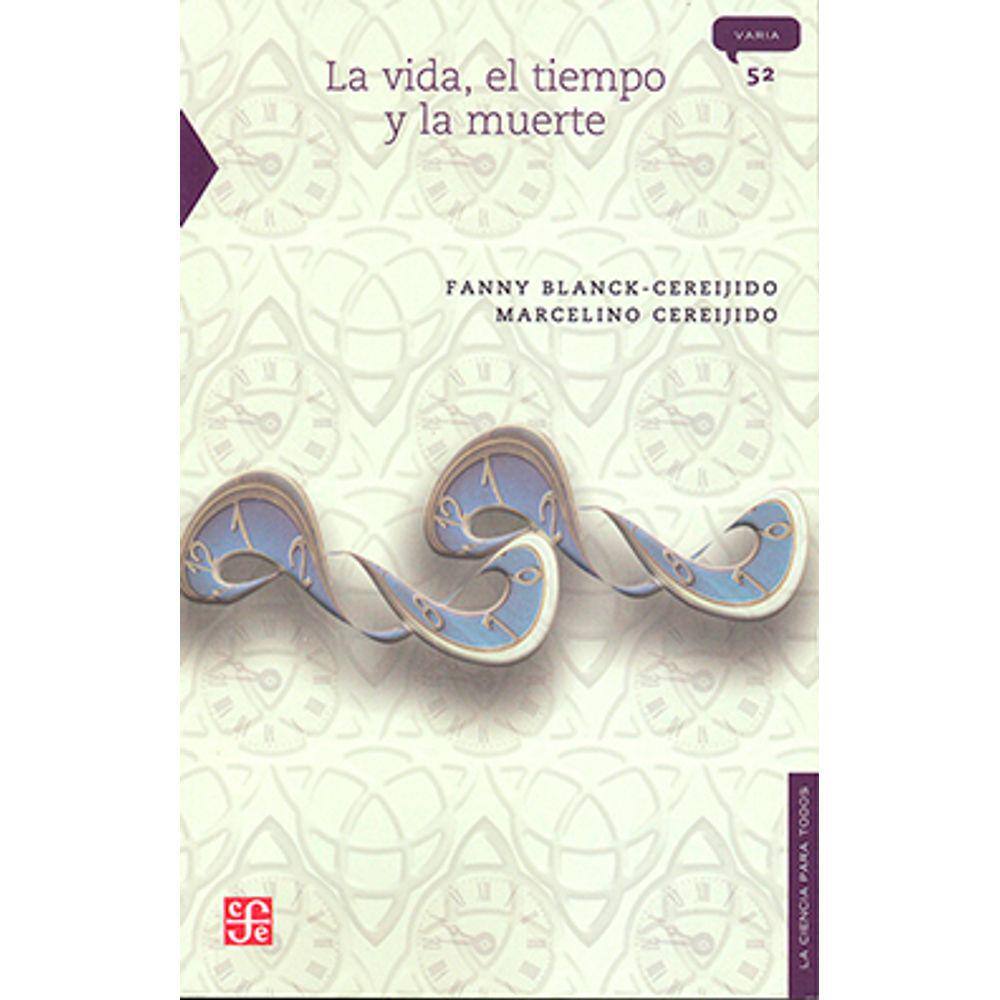 La Vida El Tiempo Y La Muerte