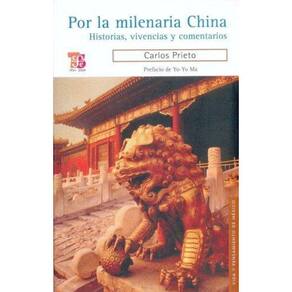 Por La Milenaria China Historia Vivencias Y Comentarios