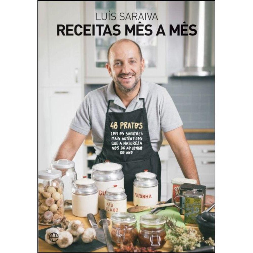 Receitas Mês A Mês 48 Pratos Com Os Sabores Mais Autênticos Que A Natureza Nos Dá Ao Longo Do Ano