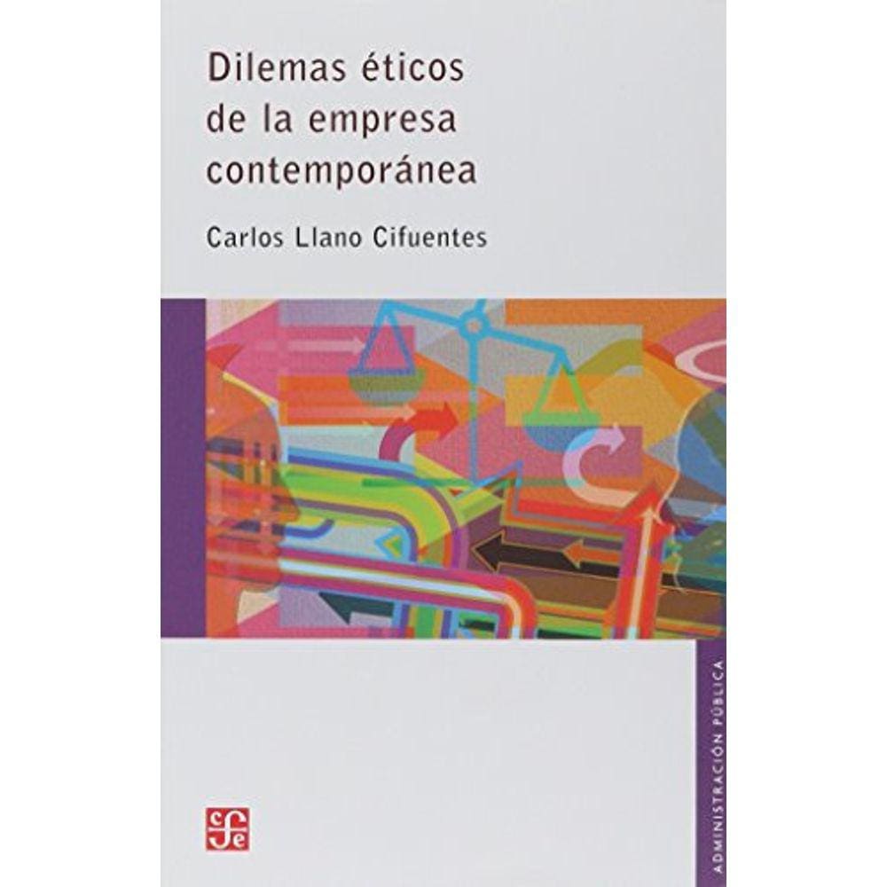 Dilemas Éticos De La Empresa Contemporánea