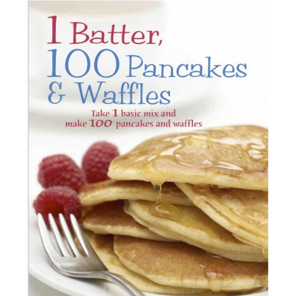 1 Batter 100 Pancakes E Waffles