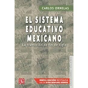 El Sistema Educativo Mexicano La Transicion De Fin De Siglo = The Mexican Education System