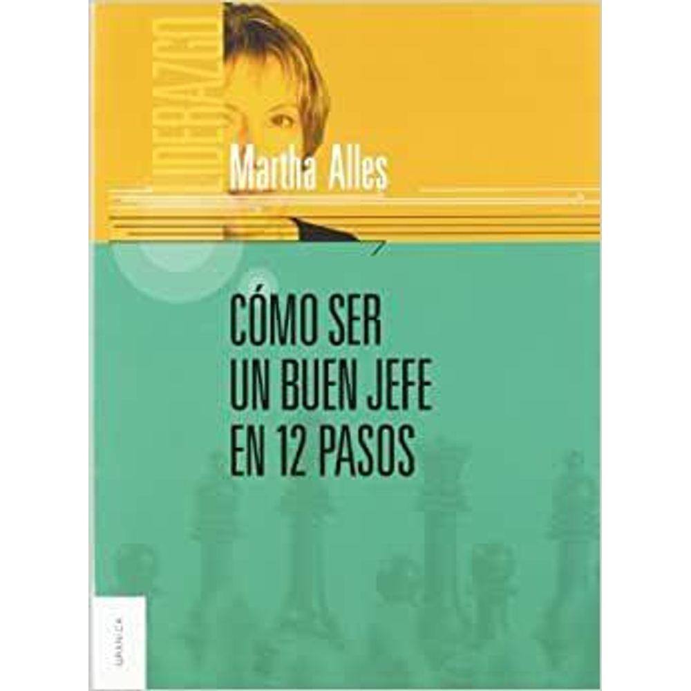 Cómo Ser Un Buen Jefe En 12 Pasos