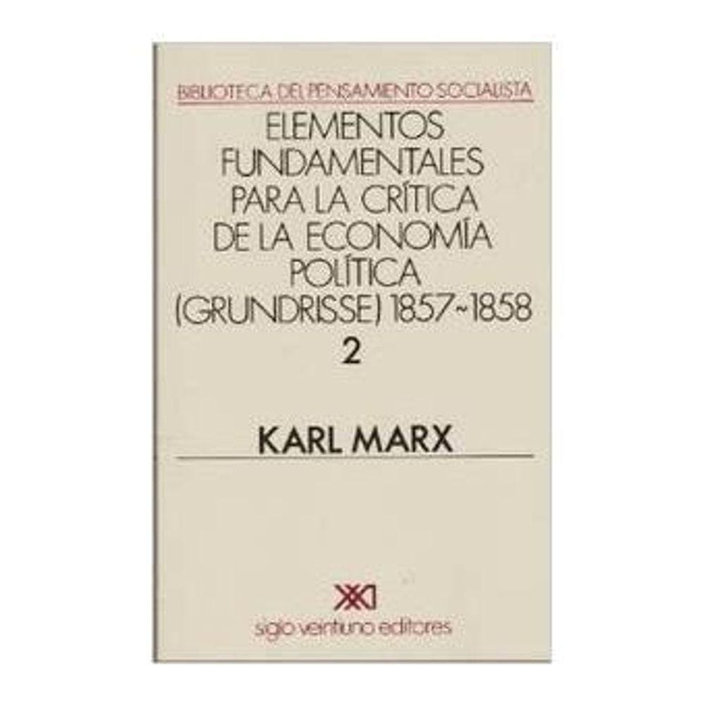 Elementos Fundamentales Para La Crítica De La Economía Política 1857-1858