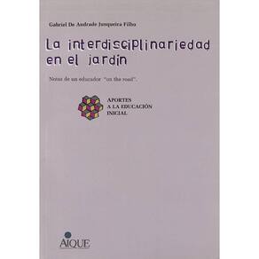 La Interdisciplinariedad En El Jardín Notas De Un Educador On The Road