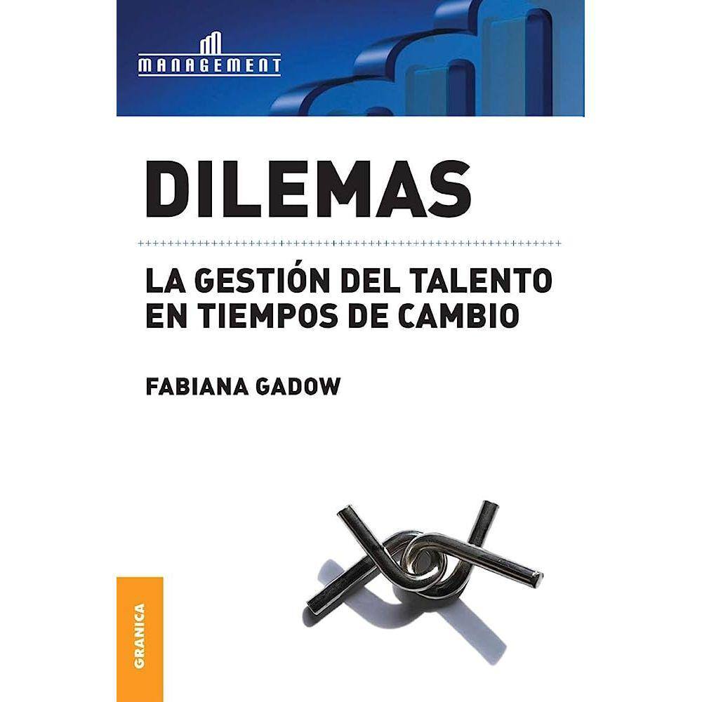 Dilemas La Gestión Del Talento En Tiempos De Cambio