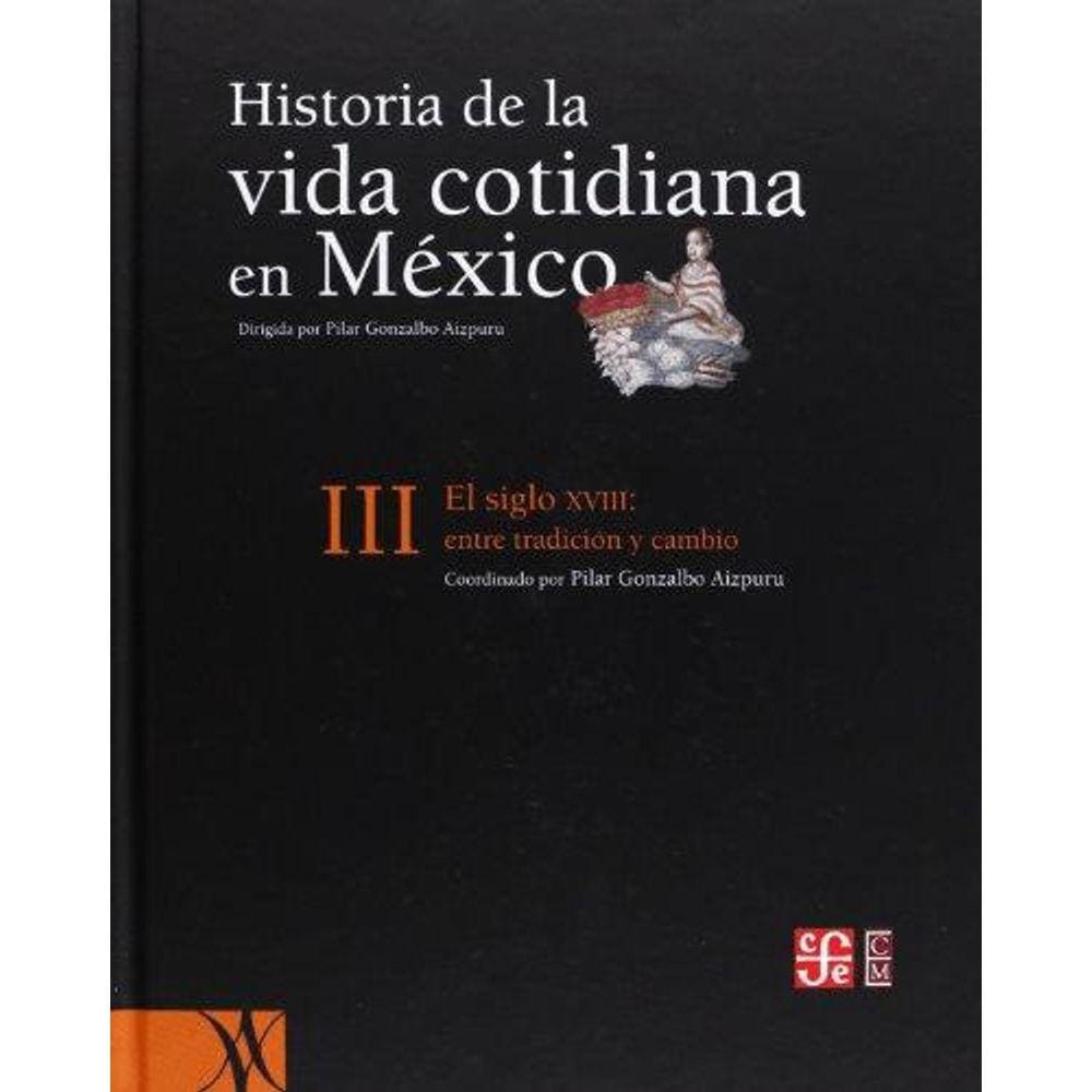 Historia De La Vida Cotidiana En México