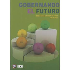 Gobernando El Futuro Escenarios Latinoamericanos Hacia 2020